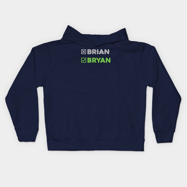 Not Brian - BRYAN!!! Kids Hoodie by bryankremkau